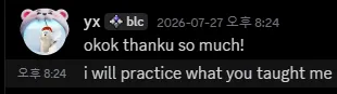 Discord message from yx: okok thanku so much! i will practice what you taught me